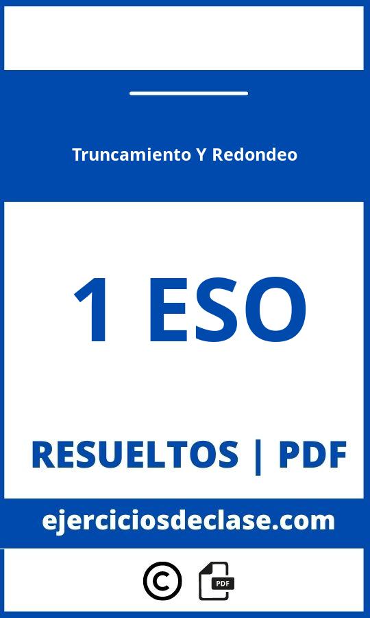 Ejercicios De Truncamiento Y Redondeo 1 Eso Pdf