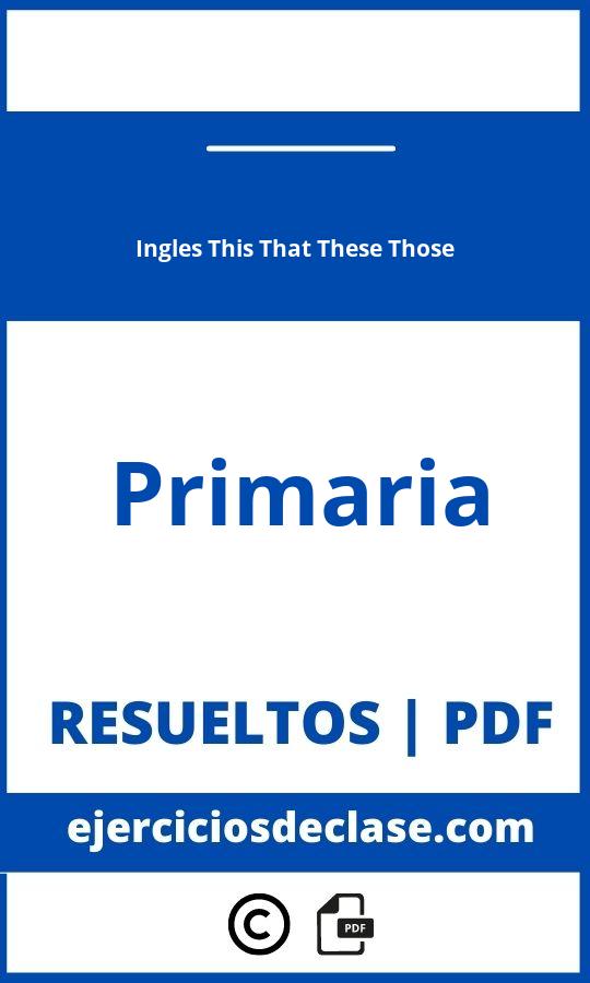 Ejercicios Ingles This That These Those Primaria Pdf
