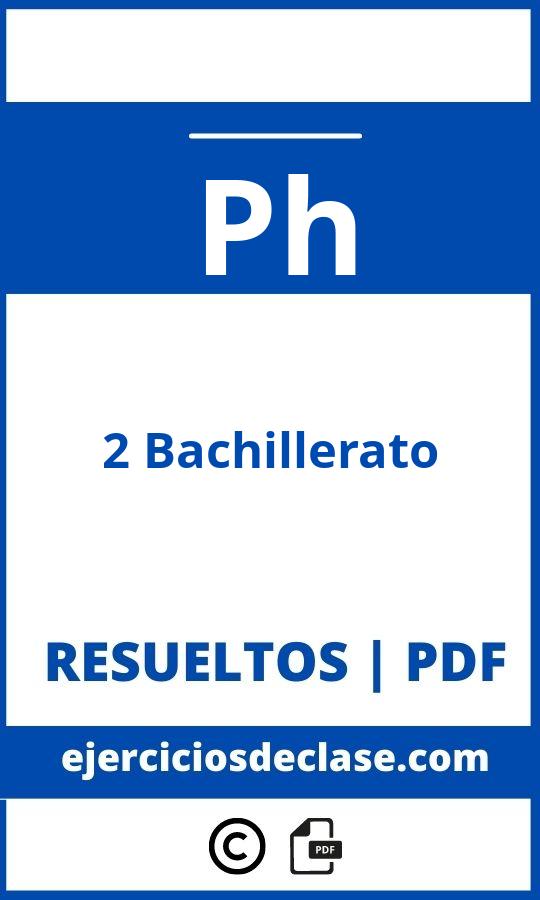 Ejercicios Ph 2 Bachillerato Pdf