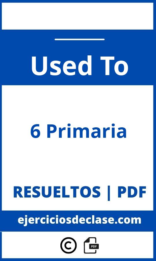 Ejercicios Used To 6 Primaria Pdf